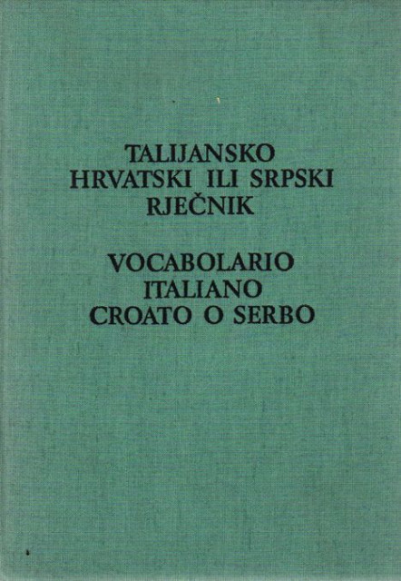Talijansko-hrvatski ili srpski rječnik - Vocabolario italiano croato o serbo - M. Deanovič, J. Jernej