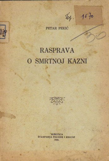 Rasprava o smrtnoj kazni - Petar Pekić 1928