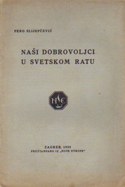 Naši dobrovoljci u Svetskom ratu - Pero Slijepčević 1925