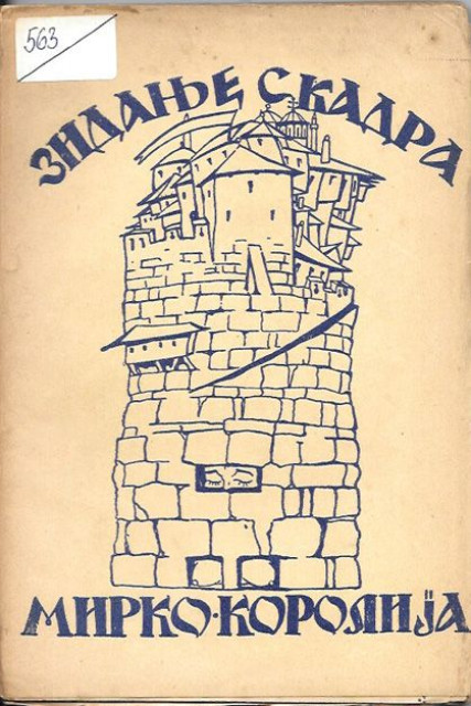 M. Korolija : Zidanje Skadra 1927 (naslovna Tomislav Krizman)