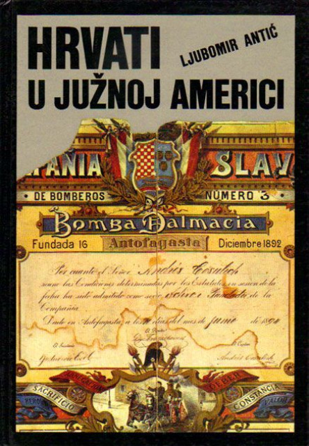 Hrvati u Južnoj Americi do godine 1914 - Ljubomir Antić