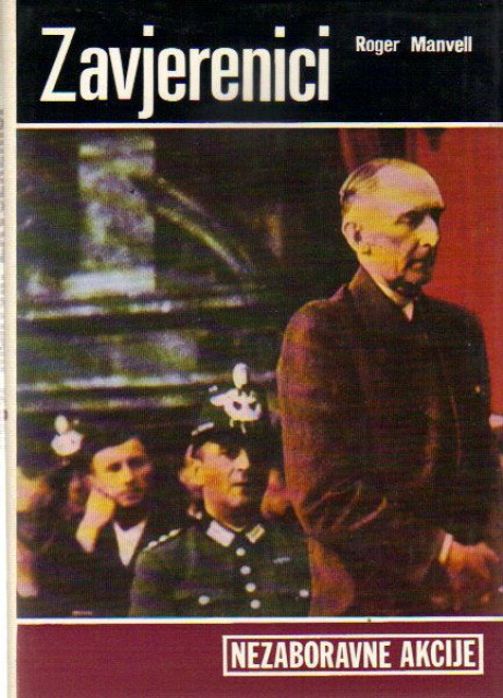 Zavjerenici - Atentat na Hitlera - Roger Manvell