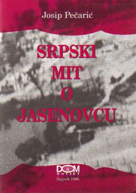 Srpski mit o Jasenovcu - Josip Pečarić