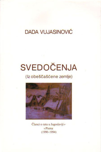 Svedočenja (Iz obeščašćene zemlje) - Dada Vujasinović