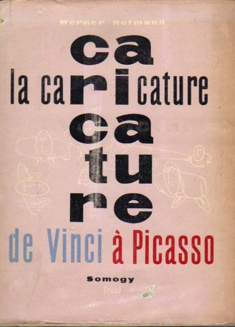 La caricature de Vinci à Picasso - Werner Hofmann