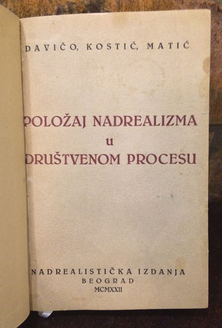 Položaj nadrealizma u društvenom procesu - Oskar Davičo, Đorđe Kostić, Dušan Matić 1932 (sa posvetom)