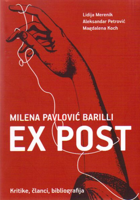 Milena Pavlović Barili EX POST (kritike, članci, bibliografija) - grupa autora