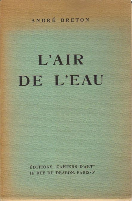 L&#039;Air de l&#039;eau - André Breton 1934