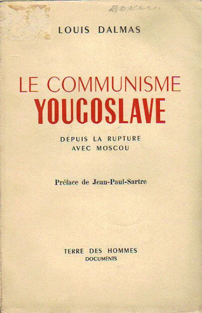 Le communisme Yougoslave, depuis la rupture avec Moscou - Louis Dalmas