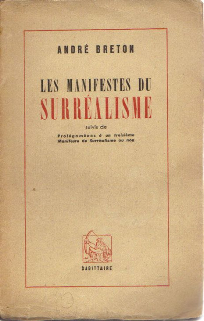 Les manifestes du surréalisme. Suivis de Prolégomènes à un troisième manifeste du surréalisme ou non - André Breton 1946