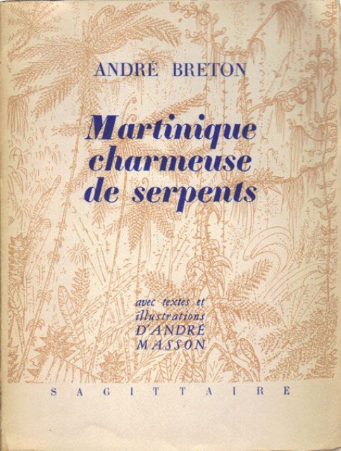 Martinique charmeuse de serpents, avec textes et illustrations d&#039;André Masson - André Breton 1948