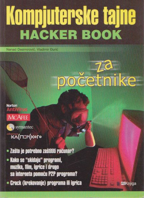 Kompjuterske tajne. Hacker Book za početnike - Nenad Desimirović, Vladimir Đurić