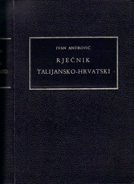 Rječnik talijansko-hrvatski - Ivan Andrović (Dizionario italiano-croato)