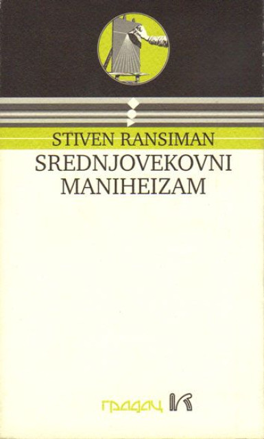 Srednjovekovni maniheizam - Stiven Ransiman