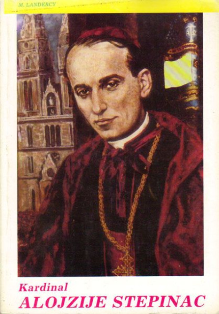 Kardinal Alojzije Stepinac - M. Landercy
