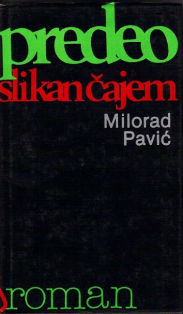 Milorad Pavić - Predeo slikan čajem (sa posvetom)