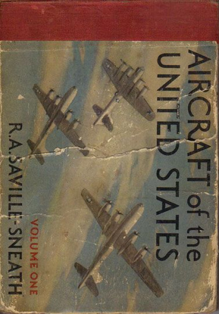 Aircraft of the United States vol. 1 - R. A. Saville-Sneath 1945
