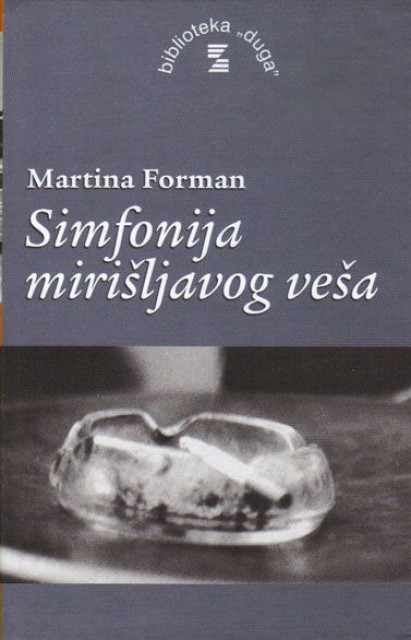 Simfonija mirišljavog veša - Martina Forman