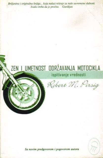 Zen i umetnost održavanja motocikla - Robert M. Pirsig