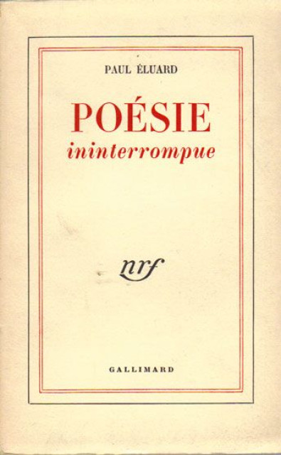 Poésie ininterrompue - Paul Éluard