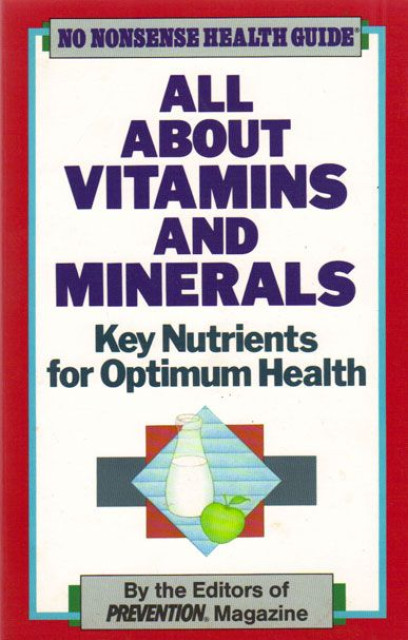 All about vitamins and minerals. Key nutrients for optimum health