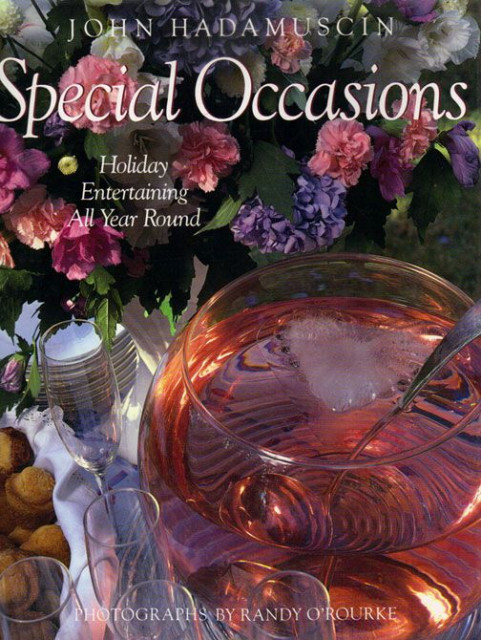 Special Occasions - Holiday Entertaining, All Year Round - John Hadamuscin