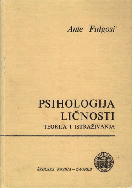 Psihologija ličnosti, teorija i istraživanja - Ante Fulgosi