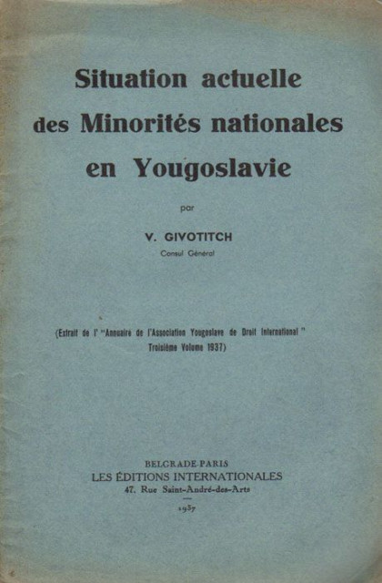 Situation actuelle des Minorites nationales en Yougoslavie par V. Givotitch Consul General 1937