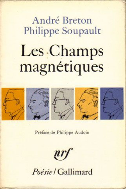 Les Champs magnetiques. Suivi de S&#039;il vous plait et de Vous m&#039;oublierez - Andre Breton, Philippe Soupault