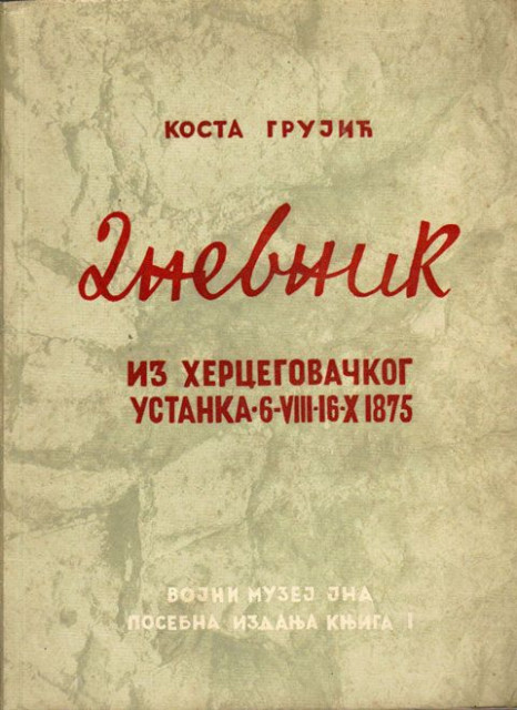 Dnevnik iz hercegovačkog ustanka (od 6 avgusta do 16 septembra 1875. godine) - Kosta Grujić