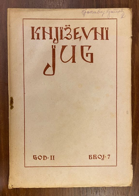 Knjizevni jug br. 7 1919. Pisu: Tin Ujevic, Sv. Corovic, Ivo Andric i drugi ...