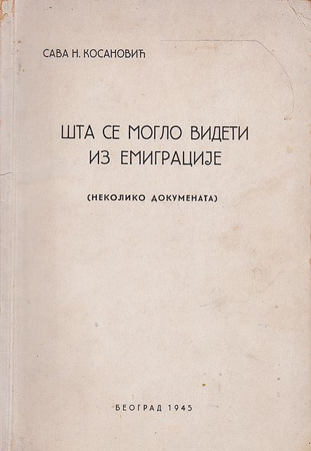 Šta se moglo videti iz emigracije - Sava N. Kosanović 1945