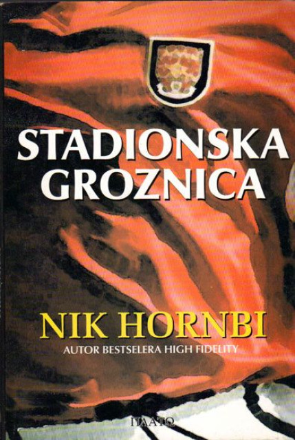 Stadionska groznica - Nik Hornbi