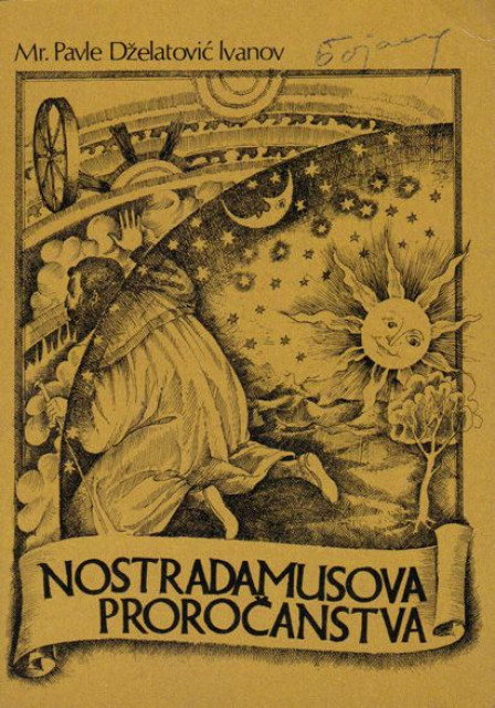 Nostradamusova proročanstva - Pavle Dželatović Ivanov