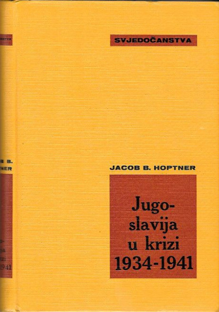 Dr Jakob B. Hoptner : Jugoslavija u krizi 1934/1941