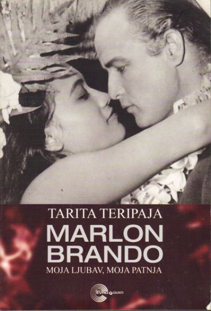 Marlon Brando - moja ljubav, moja patnja - Tarita Teripaja