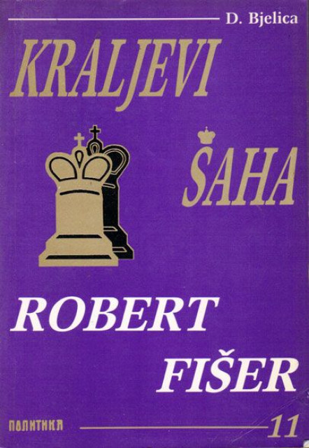 Kraljevi šaha 11: Robert Fišer - Dimitrije Bjelica