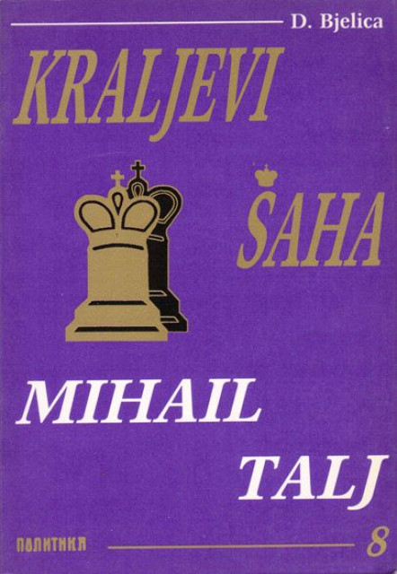 Kraljevi šaha 8: Mihail Talj - Dimitrije Bjelica