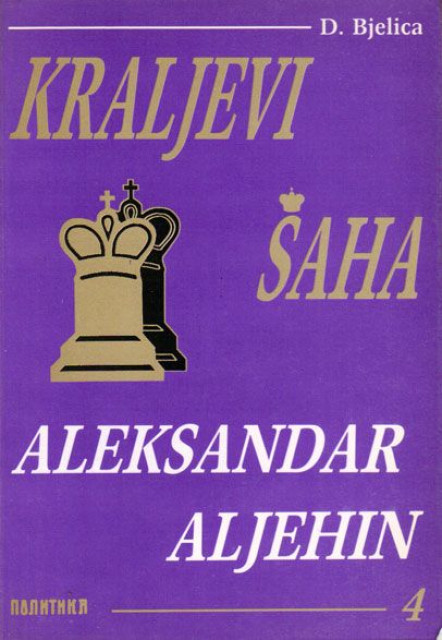 Kraljevi šaha 4: Aleksandar Aljehin - Dimitrije Bjelica