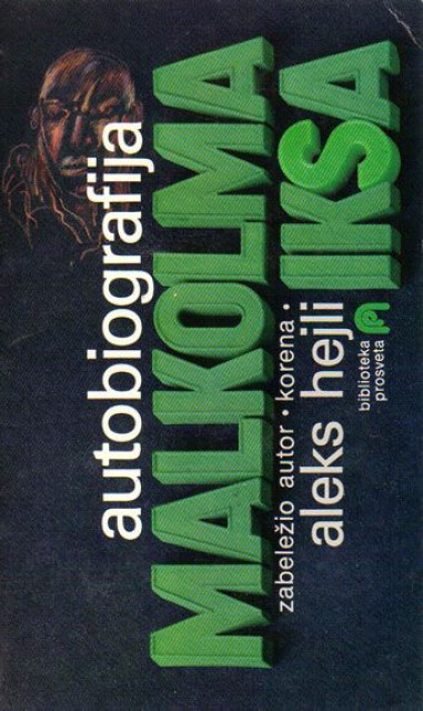 Autobiografija Malkolma Iksa - zabeležio Aleks Hejli