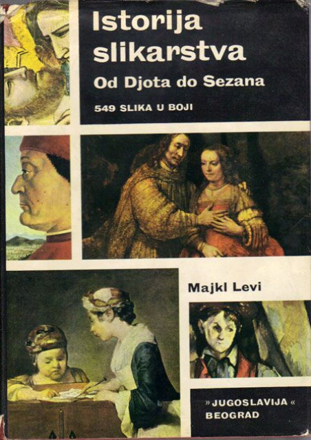 Istorija slikarstva od Đota do Sezana - Majkl Levi