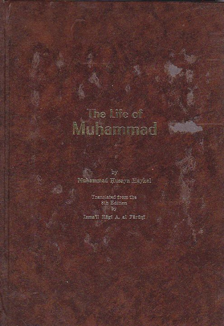 The Life of Muhammad - Muhammad Husayn Haykal