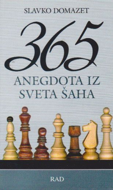 365 anegdota iz sveta šaha - Slavko Domazet