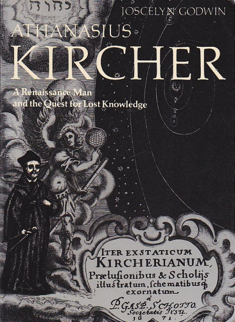 Athanasius Kircher: A Renaissance Man and the Quest for Lost Knowledge