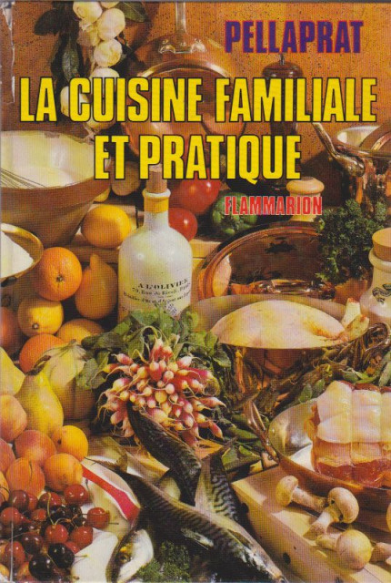 La cuisine familiale et pratique - H. P. Pellaprat