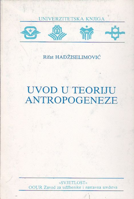 Uvod u teoriju antropogeneze - Rifat Hadžiselimović