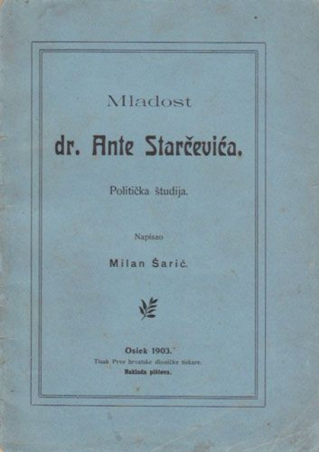 Mladost Dr. Ante Starčevića, politička študija - Milan Šarić 1903