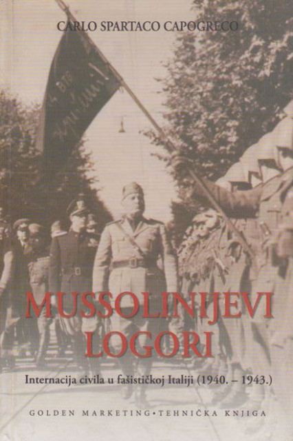 Mussolinijevi logori. Internacija civila u fašističkoj Italiji (1940-1943) - Carlo Spartaco Capogreco