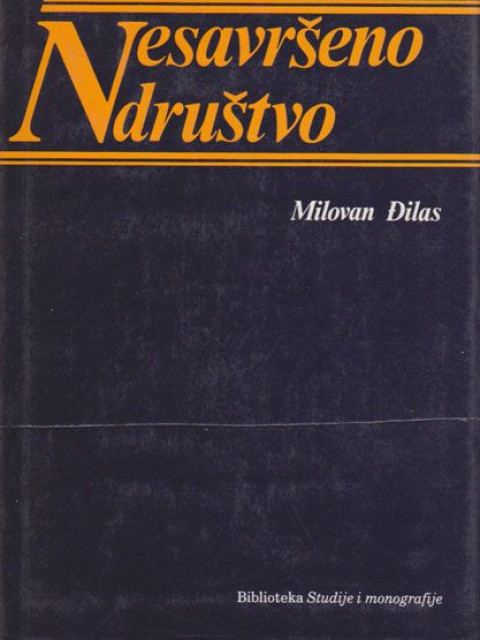 Nesavršeno društvo (i dalje od nove klase) - Milovan Đilas