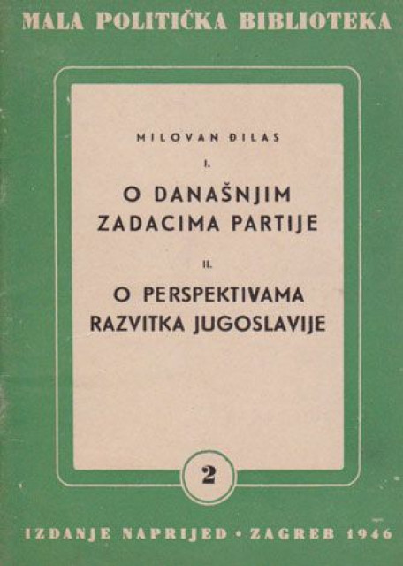 O današnjim zadacima partije - O perspektivama razvitka Jugoslavije - Milovan Đilas